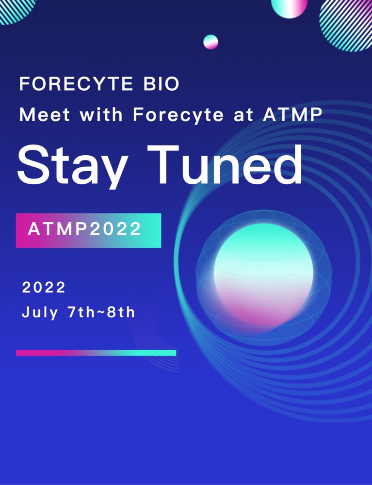 Meet with Forecyte at ATMP2022, Stay Tuned 